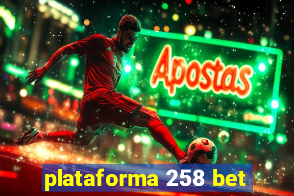 plataforma 258 bet